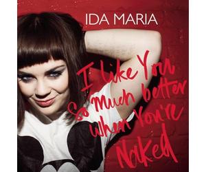 Maria, Ida - I Like You So Much Better When