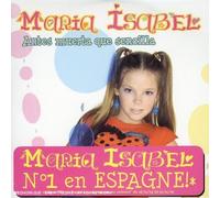 Marìa Isabel - Antes Muerta Que Sencilla