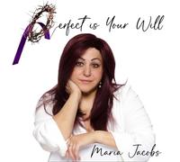 Maria Jacobs - Perfect Is Your Will