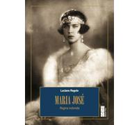 Maria José. Regina indomita (Profili)