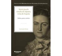 María Josefa Amalia de Sajonia, reina de España: Política, poeta y mística: 1 (Colección Biografías de Historia Fundamental)