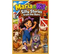 Maria & Kit: Silly Stories from the Barn: Funny kids comic book with farm animals for ages 6-9