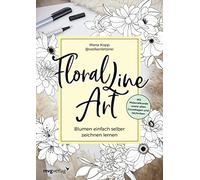 Maria Kopp Floral Line Art: Blumen einfach selber zeichnen lernen (Tapa blanda)