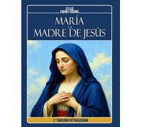 MARÍA, LA MADRE DE JESÚS - A la luz de los Evangelios, los apócrifos y la doctrina espiritista: 1.ª EDICIÓN ACTUALIZADA (Trilogia da Luz Cristã: Madalena, Maria e Jesus)