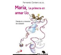 maria la primera en armar lio: discípula y maestra de corazon