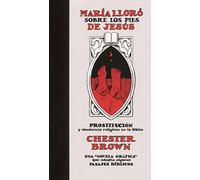 MARIA LLORO SOBRE LOS PIES DE JESUS (Novela gráfica)