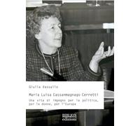 Maria Luisa Cassanmagnago Cerretti. Una vita di impegno per la politica, per le donne, per l’Europa (Saggi)