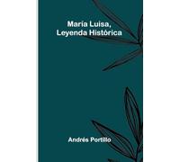 María Luisa, Leyenda Histórica