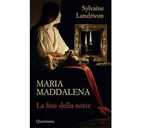 Maria Maddalena. La fine della notte (Biblioteca di teologia contemporanea)