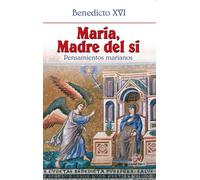 María, Madre del sí | Benedicto Xvi (joseph Ratzinger)