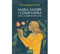 Maria Madre Y Compañera En La Camino De La Fe