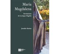 María Magdalena: Revelaciones de la antigua Magdala (SIN COLECCION): 2 (Pastoral)