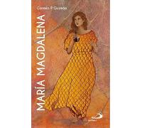 María Magdalena: Una mujer con autoridad (Mujeres bíblicas)