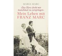 Maria Marc Brig »Das Herz droht mir manchmal zu zerspringen«: Mein L (Tapa dura)