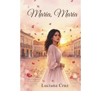 Maria Maria: Um romance sobre o amor que chega devagar