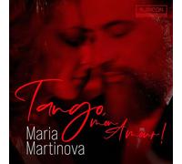 Maria Martinova - Tango, Mon Amour!