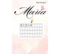 Maria Math Noteb: Pink Floral Name Personalised (Maria’s Notebook : 6x9 inch (15.24x22.86 cm ) Pink Floral Design)