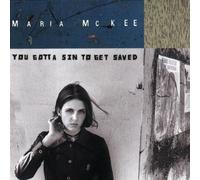 Maria McKee - You Gotta Sin to Be Saved By Maria McKee (1997-10-07)