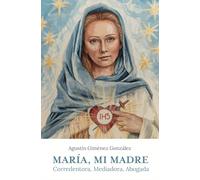 María, mi madre: Corredentora, Mediadora, Abogada