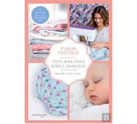 Maria Modista - Costurar para Bebés e Crianças