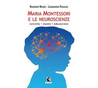 Maria Montessori e le neuroscienze. Cervello, mente, educazione (Pagine vere)