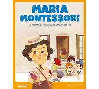 Maria Montessori: La mestra que ensenyava a través del joc: 25 (Els meus petits herois)