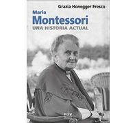 Maria Montessori, Una Historia Actual: 31 (Biografías)