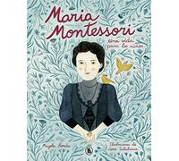 María Montessori. Una vida para los niños: Una vida para los niños/ A Life for Children (Bruguera Contemporánea)