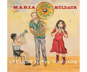 Maria Muldaur With Tuba Skinny - Let’s Get Happy Together [Vinilo]