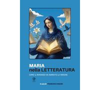 Maria nella letteratura: Come il romanzo ha narrato la Vergine (La quercia di Mamre)