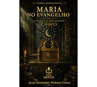 Maria no Evangelho: A Missão da Mãe de Deus (SUMA MARIOLOGICA (Português))