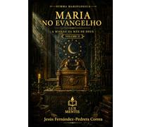 Maria no Evangelho: A Missão da Mãe de Deus (SUMA MARIOLOGICA (Português))