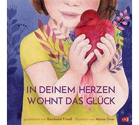 Maria Over Rein In deinem Herzen wohnt das Glück: Ein berührendes un (Tapa dura)