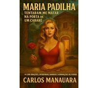 Maria Padilha: Tentaram Me Matar na Porta de Um Cabaré: Feitiços, banhos, orações e a força de uma Rainha viva