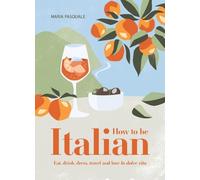 Maria Pasquale How to Be Italian (Tapa dura) (Importación USA)