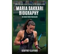 Maria Sakkari Biography: The Greek Tennis Trailblazer - How She Rose From Athens to the World Stage (Women Tennis Biography)