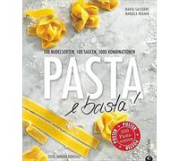 Maria Saledare M Pasta e basta: 100 Nudelsorten, 100 Saucen, 1000 (Tapa dura)