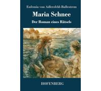 Maria Schnee: Der Roman eines Rätsels