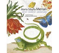 Maria Sibylla Merian - Artist, Scientist, Adventurer: Artist, Scientist, Adventurer (Getty Publications - (Yale))
