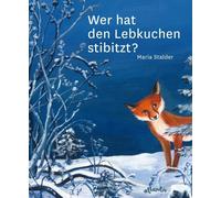 Maria Stalder Wer hat den Lebkuchen stibitzt? (Tapa blanda)