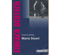 Maria Stuart. EinFach Deutsch Textausgaben: Klasse 8 - 10