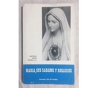 MARÍA, SUS SÁBADOS Y ROSARIOS