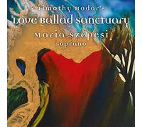Maria Szepesi - Timothy Hodor'S Love Ballad Sanctuary