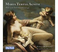 Maria Teresa Agnesi : Arie con Istromenti, 1749. De Simone, Ensemble Il Mosaico.
