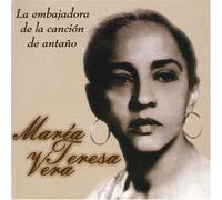 Maria Teresa Vera - Embajadora De La Cancion