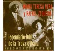 Maria Teresa Vera Y Rafael Zequeira - El Legendario Duo De La Trova Cubana