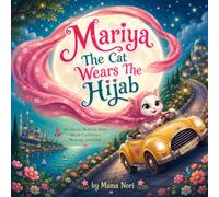 Maria The Cat Wears The Hijab: An Islamic Bedtime Story About Confidence, Modesty, and Faith