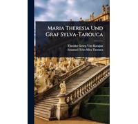 Maria Theresia Und Graf Sylva-Tarouca