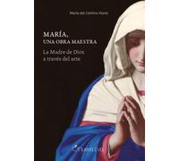 María, una obra maestra: La madre de Dios a través del arte