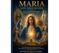 Maria und ihre Bilder: Wenn der Glaube Gestalt annimmt und die Liebe ein Gesicht bekommt